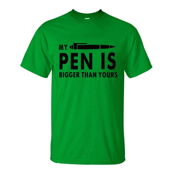 MY PEN IS BIGGER Funny Guy T Shirts